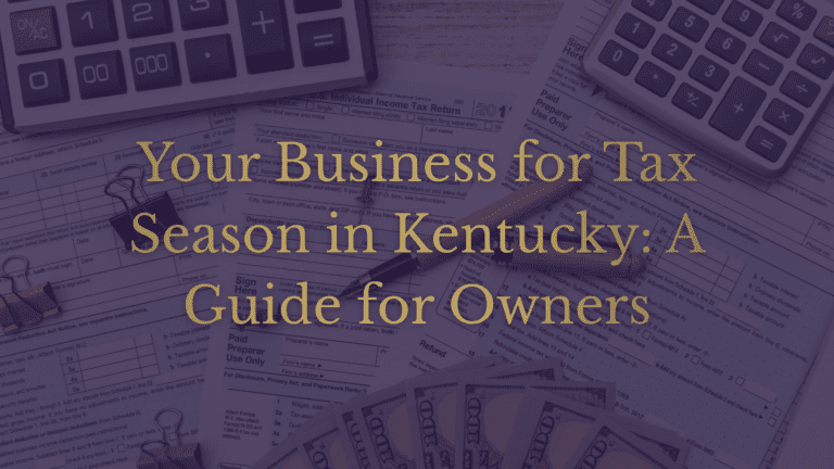 Your Business for Tax Season in Kentucky: A Guide for Owners blog title